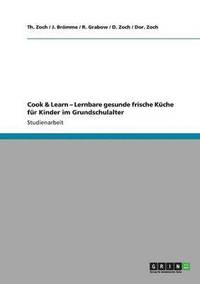 bokomslag Cook & Learn - Lernbare gesunde frische Kche fr Kinder im Grundschulalter