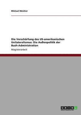 bokomslag Verschärfung des US-amerikanischen Unilateralismus