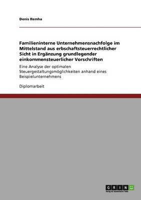 Familieninterne Unternehmensnachfolge im Mittelstand aus erbschaftsteuerrechtlicher Sicht 1