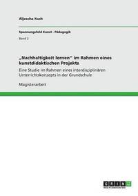 bokomslag "Nachhaltigkeit lernen" im Rahmen eines kunstdidaktischen Projekts