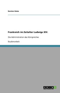 bokomslag Frankreich Im Zeitalter Ludwigs XIV.