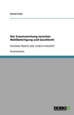 Der Zusammenhang zwischen Wahlbeteiligung und Geschlecht 1