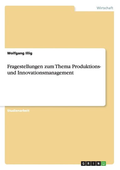 bokomslag Fragestellungen Zum Thema Produktions- Und Innovationsmanagement