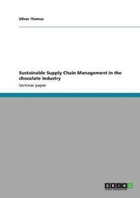 bokomslag Sustainable Supply Chain Management in the chocolate industry