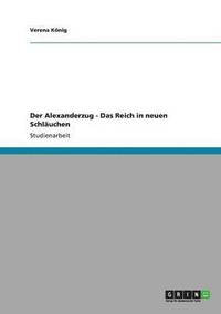 bokomslag Der Alexanderzug - Das Reich in neuen Schläuchen