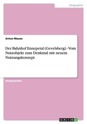 bokomslag Bahnhof Ennepetal (Gevelsberg) - Vom Nutzobjekt zum Denkmal mit neuem Nutzungskonzept