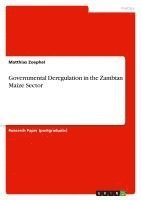 bokomslag Governmental Deregulation in the Zambian Maize Sector