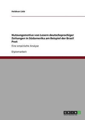 bokomslag Nutzungsmotive von Lesern deutschsprachiger Zeitungen in Südamerika am Beispiel der Brasil Post