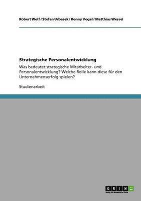 bokomslag Strategische Personalentwicklung. Bedeutung und deren Rolle fr den Unternehmenserfolg