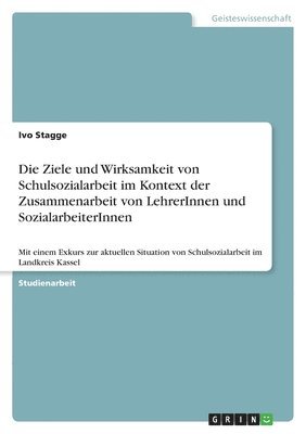 bokomslag Ziele und Wirksamkeit von Schulsozialarbeit im Kontext der Zusammenarbeit von LehrerInnen und SozialarbeiterInnen