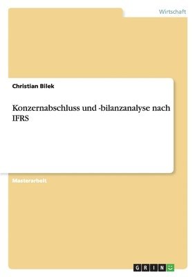 Konzernabschluss und -bilanzanalyse nach IFRS 1