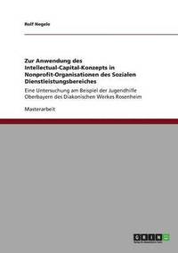 bokomslag Zur Anwendung des Intellectual-Capital-Konzepts in Nonprofit-Organisationen des Sozialen Dienstleistungsbereiches