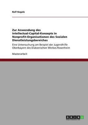 Zur Anwendung des Intellectual-Capital-Konzepts in Nonprofit-Organisationen des Sozialen Dienstleistungsbereiches 1