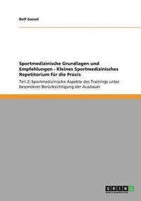 bokomslag Sportmedizinische Grundlagen Und Empfehlungen - Kleines Sportmedizinisches Repetitorium Fur Die Praxis