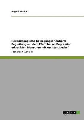 bokomslag Heilpdagogische bewegungsorientierte Begleitung mit dem Pferd bei an Depression erkrankten Menschen mit Assistenzbedarf