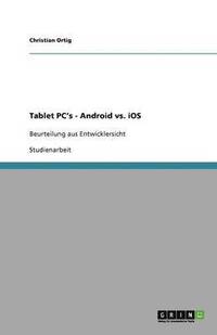 bokomslag Tablet PC's - Android vs. IOS