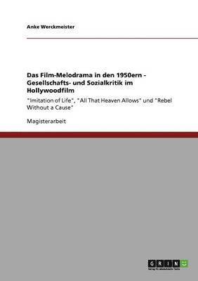 bokomslag Film-Melodrama in den 1950ern - Gesellschafts- und Sozialkritik im Hollywoodfilm