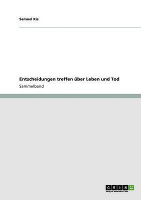 Entscheidungen treffen über Leben und Tod 1