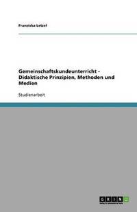 bokomslag Gemeinschaftskundeunterricht - Didaktische Prinzipien, Methoden und Medien