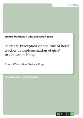 bokomslag Students' Perception on the role of head teacher in implementation of girls' re-admission Policy