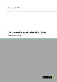 bokomslag Die 10 Grundsatze der Elektrophysiologie