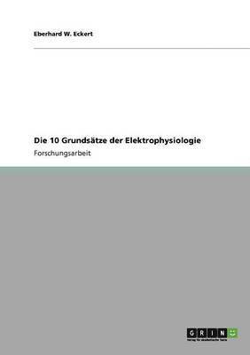 Die 10 Grundsatze der Elektrophysiologie 1