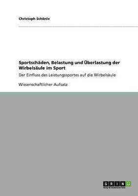 Christoph Schönle - Sportschäden, Belastung und Überlastung der Wirbelsäule im Sport, Häftad