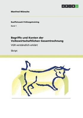 Begriffe und Konten der Volkswirtschaftlichen Gesamtrechnung 1