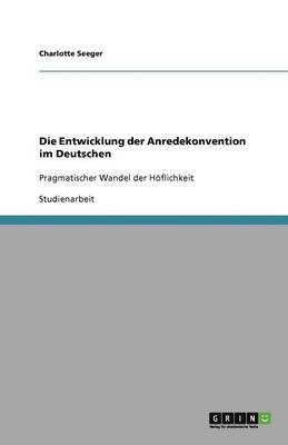 bokomslag Die Entwicklung der Anredekonvention im Deutschen