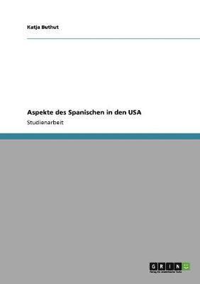 bokomslag Aspekte des Spanischen in den USA