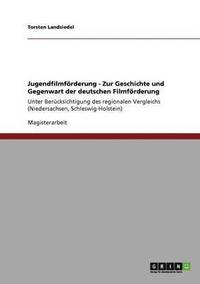 bokomslag Jugendfilmfrderung - Zur Geschichte und Gegenwart der deutschen Filmfrderung