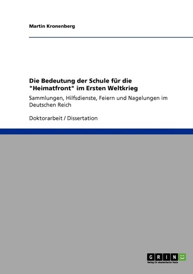 bokomslag Die Bedeutung der Schule fr die &quot;Heimatfront&quot; im Ersten Weltkrieg