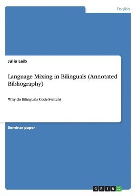 Language Mixing in Bilinguals (Annotated Bibliography) 1