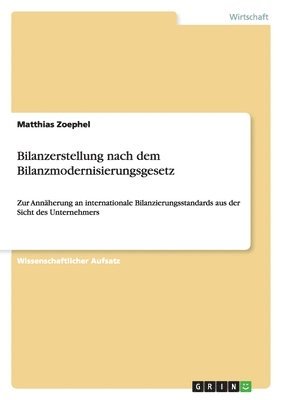 Bilanzerstellung nach dem Bilanzmodernisierungsgesetz 1