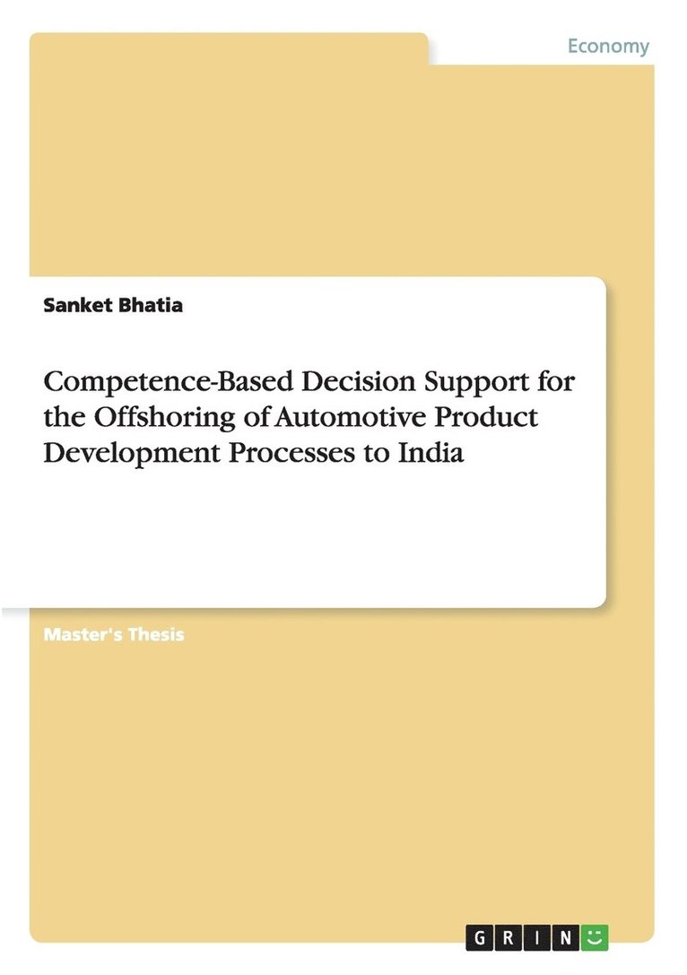 Competence-Based Decision Support for the Offshoring of Automotive Product Development Processes to India 1