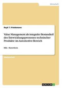 bokomslag Value Management als integraler Bestandteil des Entwicklungsprozesses technischer Produkte im Automotive-Bereich