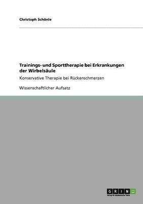 Christoph Schönle - Trainings- und Sporttherapie bei Erkrankungen der Wirbelsäule, Häftad