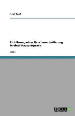 bokomslag Einfuhrung einer Raucherentwoehnung in einer Hausarztpraxis