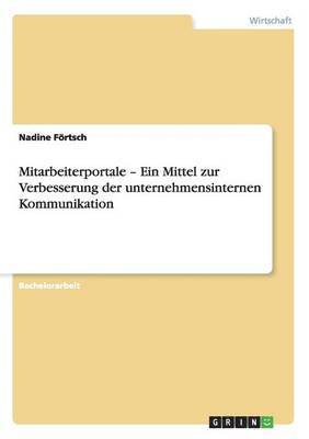 bokomslag Mitarbeiterportale - Ein Mittel zur Verbesserung der unternehmensinternen Kommunikation