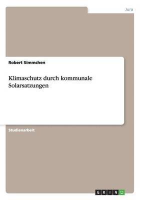 Robert Simmchen - Klimaschutz durch kommunale Solarsatzungen, Häftad