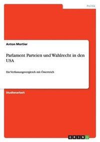 bokomslag Parlament Parteien und Wahlrecht in den USA