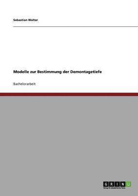 Sebastian Walter - Modelle zur Bestimmung der Demontagetiefe, Häftad