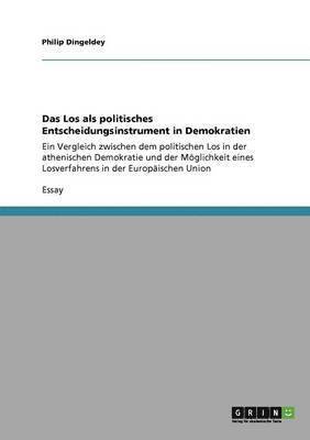 bokomslag Das Los als politisches Entscheidungsinstrument in Demokratien