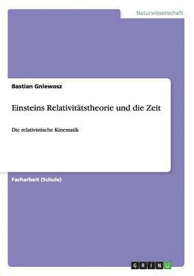 Bastian Gniewosz - Einsteins Relativitätstheorie und die Zeit, Häftad