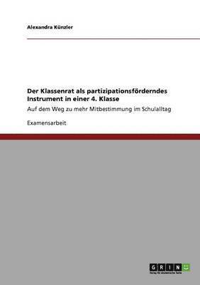 Alexandra Künzler - Klassenrat als partizipationsförderndes Instrument in einer 4. Klasse, Häftad