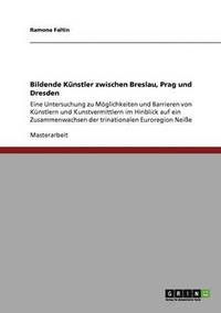 bokomslag Bildende Knstler zwischen Breslau, Prag und Dresden