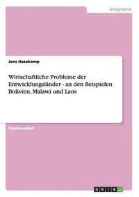 bokomslag Wirtschaftliche Probleme der Entwicklungsländer - an den Beispielen Bolivien, Malawi und Laos