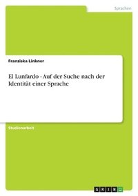 bokomslag El Lunfardo - Auf Der Suche Nach Der Identitat Einer Sprache
