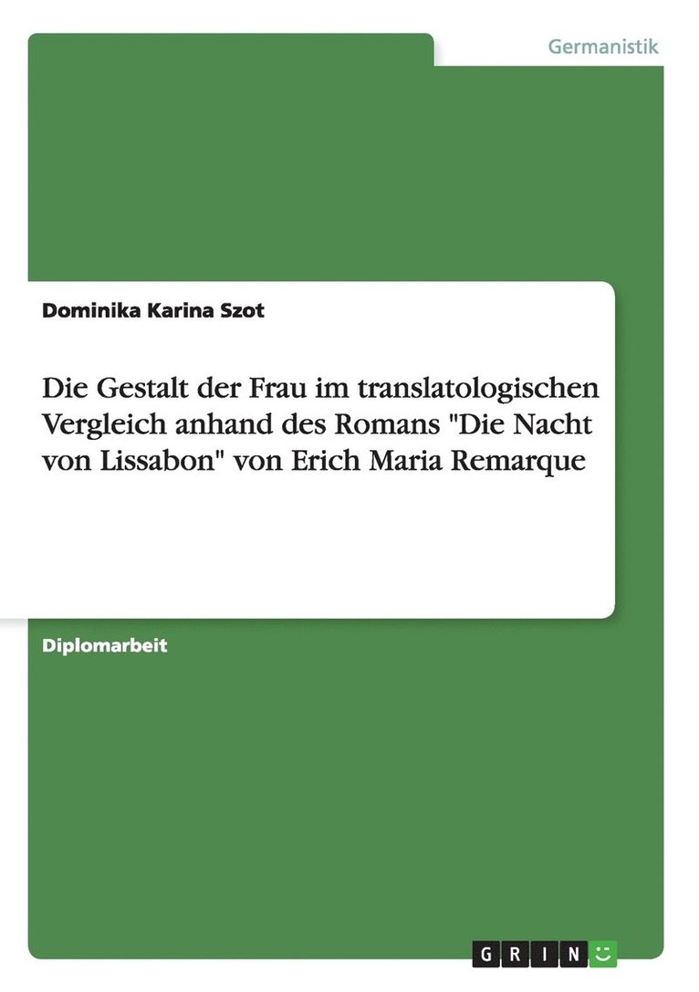 Die Gestalt der Frau im translatologischen Vergleich anhand des Romans &quot;Die Nacht von Lissabon&quot; von Erich Maria Remarque 1