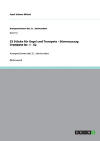 bokomslag 52 Stucke fur Orgel und Trompete - Stimmauszug Trompete Nr. 1 - 52